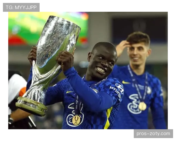 坎特2021欧冠淘汰赛连续MVP封神表现解析